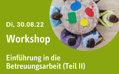 Workshop „Betreuungsarbeit Teil II“